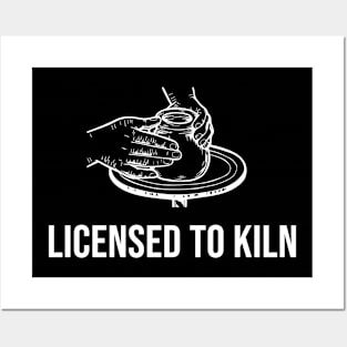 Licensed To Kiln Posters and Art